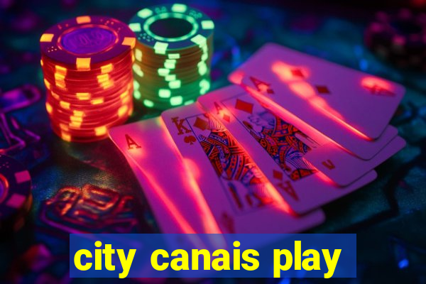 city canais play